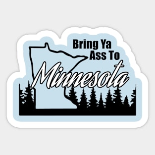 Bring Ya Ass Sticker